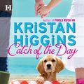 Cover Art for 9781426861956, Catch of the Day by Kristan Higgins