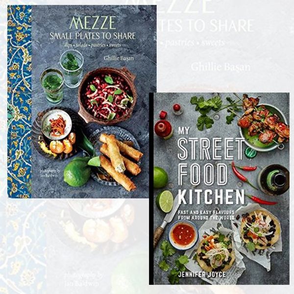 Cover Art for 9786674047411, Mezze - Small plates to share and My Street Food Kitchen: Fast and easy flavours from around the world by Ghillie Basan