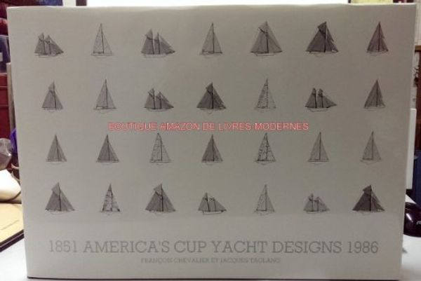 Cover Art for 9782950210500, America's cup yacht designs, 1851-1986 by Francois Chevalier