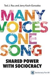 Cover Art for 9781949183009, MANY VOICES ONE SONG: SHARED POWER WITH SOCIOCRACY by Ted J Rau