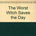 Cover Art for 9780754067788, The Worst Witch Saves the Day by Jill Murphy