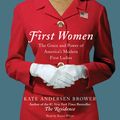 Cover Art for 9780062456809, First Women by Kate Andersen Brower, Karen White