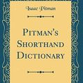 Cover Art for 9780266756767, Pitman's Shorthand Dictionary (Classic Reprint) by Isaac Pitman