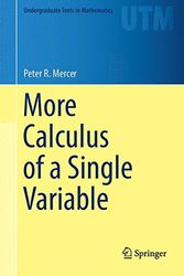 Cover Art for 9781493919253, More Calculus of a Single Variable (Undergraduate Texts in Mathematics) by Peter R. Mercer