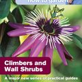 Cover Art for 9781448142217, Alan Titchmarsh How to Garden: Climbers and Wall Shrubs by Alan Titchmarsh