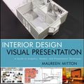 Cover Art for 9780471741565, Interior Design Visual Presentation by Maureen Mitton