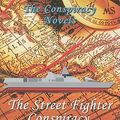 Cover Art for 9780983217107, The Street Fighter Conspiracy by Mr. Robert Banks Hull
