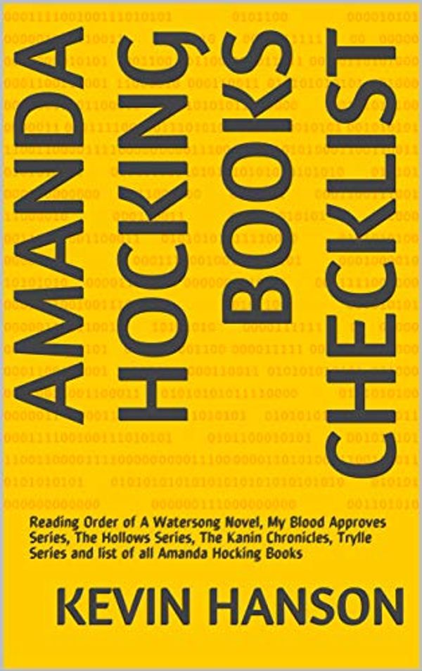 Cover Art for B07JHW25SK, Amanda Hocking Books Checklist: Reading Order of A Watersong Novel, My Blood Approves Series, The Hollows Series, The Kanin Chronicles, Trylle Series and list of all Amanda Hocking Books by Kevin Hanson