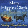Cover Art for 9781597228770, Dashing Through the Snow by Mary Higgins Clark, Carol Higgins Clark