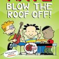 Cover Art for 9781524855062, Big Nate: Blow the Roof Off! (Volume 22) by Lincoln Peirce