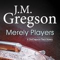 Cover Art for 9780727869845, Merely Players by J.M. Gregson
