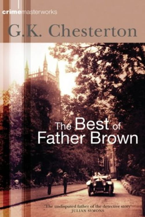 Cover Art for 9780752851686, Best of Father Brown (Crime Masterworks S.) by G K Chesterton