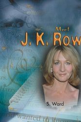 Cover Art for 9781404255357, Meet J.K. Rowling (Tony Stead Nonfiction Independent Reading Collections) by S. Ward