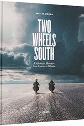 Cover Art for 9783899559767, Two Wheels South: An Adventure Guide for Motorcycle Explorers by Matia Gestalten, Corea