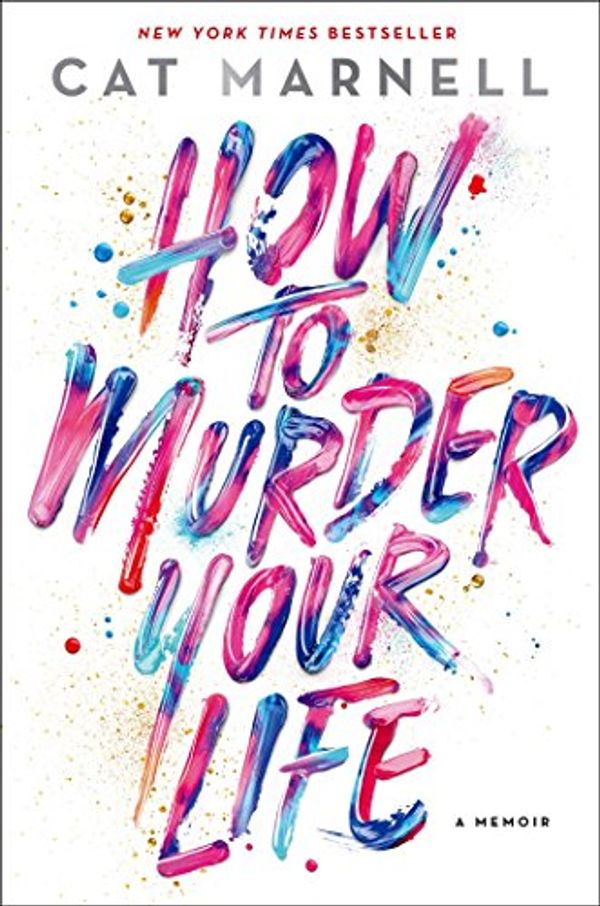 Cover Art for 9781476752273, How to Murder Your Life: A Memoir by Cat Marnell