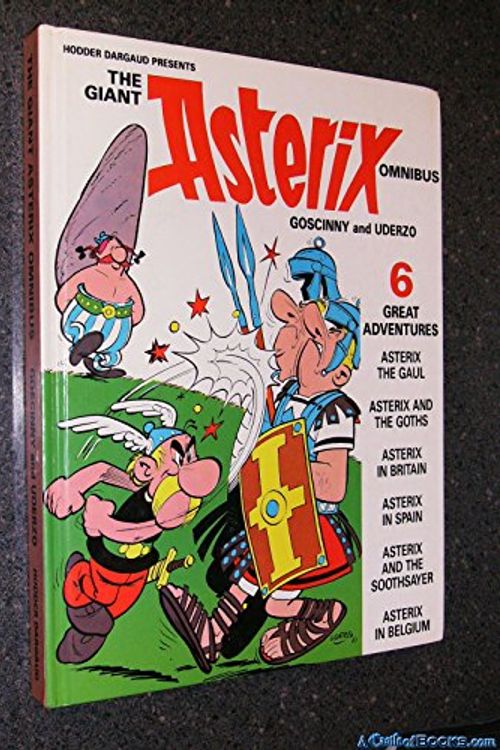 Cover Art for 9780340494950, Giant Asterix Omnibus: "Asterix the Gaul", "Asterix and the Goths", "Asterix in Britain", "Asterix in Spain", "Asterix and the Soothsayer" and "Asterix in Belgium" by Uderzo Goscinny