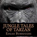 Cover Art for 9781540534316, Jungle Tales of Tarzan by Edgar Rice Burroughs