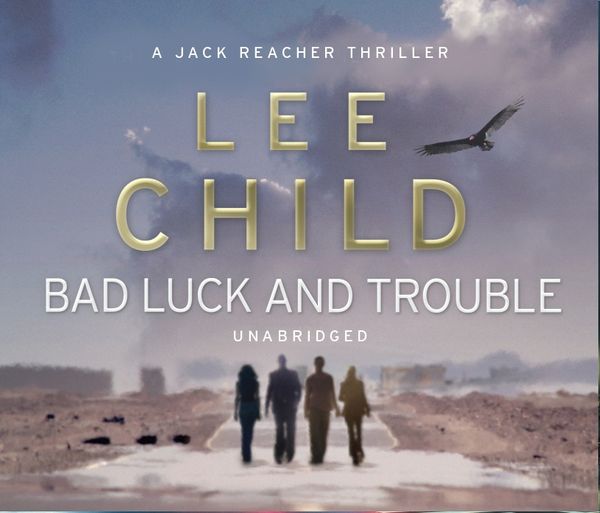 Cover Art for 9781846576133, Bad Luck And Trouble: (Jack Reacher 11) by Lee Child