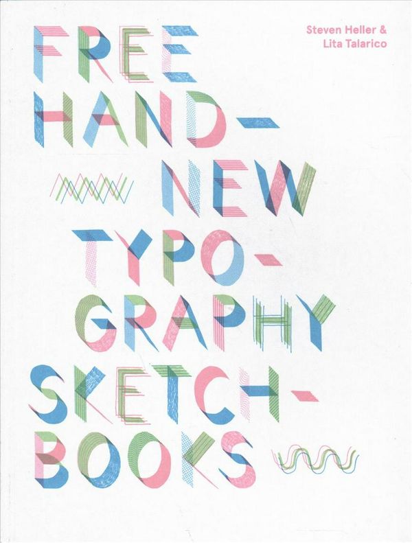 Cover Art for 9781419731068, Free Hand: New Typography Sketchbooks by Steven Heller, Lita Talarico