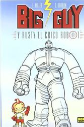 Cover Art for 9788498478501, Big Guy y Rusty el chico Robot/ Big Guy and Rusty the Robot Boy by Frank Miller, Geof Darrow