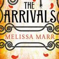 Cover Art for 9780007349289, The Arrivals by Melissa Marr