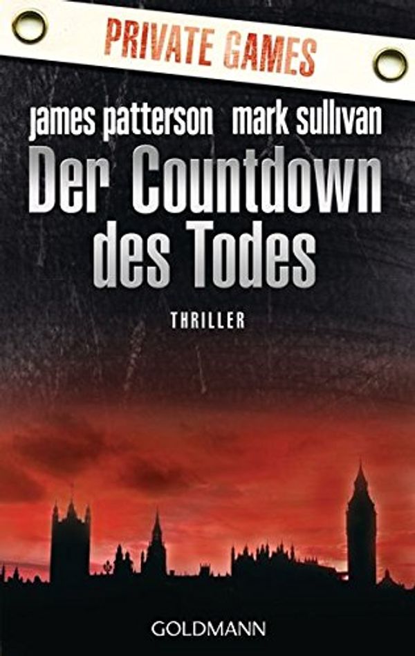 Cover Art for 9783442477876, Der Countdown des Todes - Private Games by James Patterson