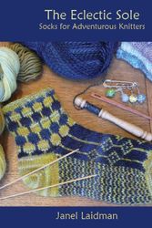 Cover Art for 9780981497204, The Eclectic Sole; Socks for Adventurous Knitters by Janel Laidman