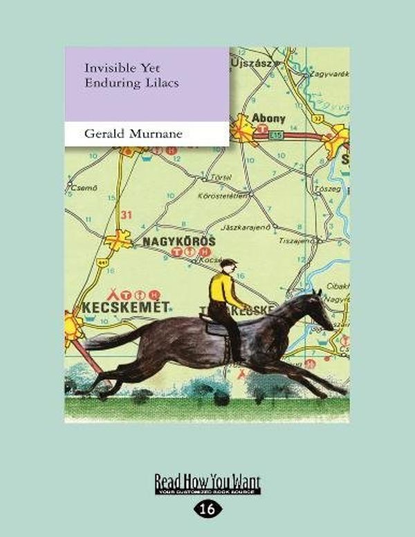 Cover Art for 9781525274107, Invisible Yet Enduring Lilacs by Gerald Murnane