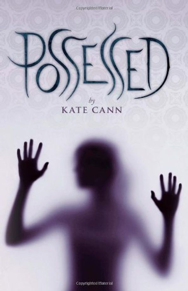 Cover Art for B01B990BSQ, Possessed by Kate Cann (February 01,2010) by Kate Cann