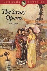 Cover Art for 9781853263132, The Complete Gilbert & Sullivan Operas by Gilbert, William Schwenck