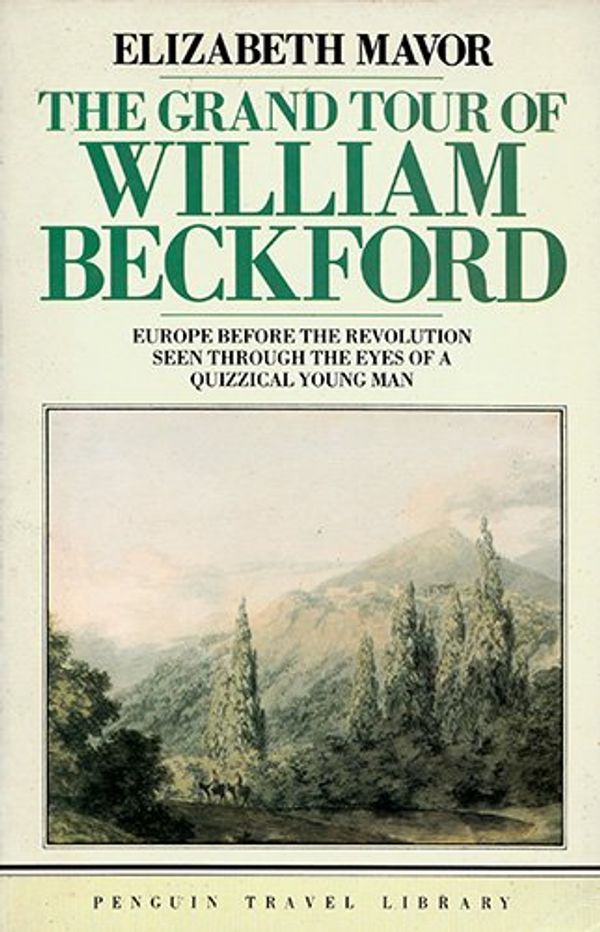 Cover Art for 9780140095548, The Grand Tour of William Beckford (Travel Library) by William Beckford