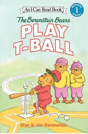Cover Art for 9780060583385, The Berenstain Bears Play T-Ball by Jan Berenstain