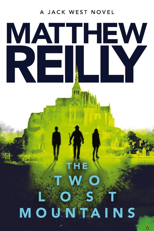 Cover Art for 9781760982898, The Two Lost Mountains: A Jack West Jr Novel 6 by Matthew Reilly