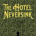 Cover Art for 9781947793347, The Hotel Neversink by Adam O'Fallon Price