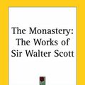 Cover Art for 9780766187696, The Monastery by Sir Walter Scott