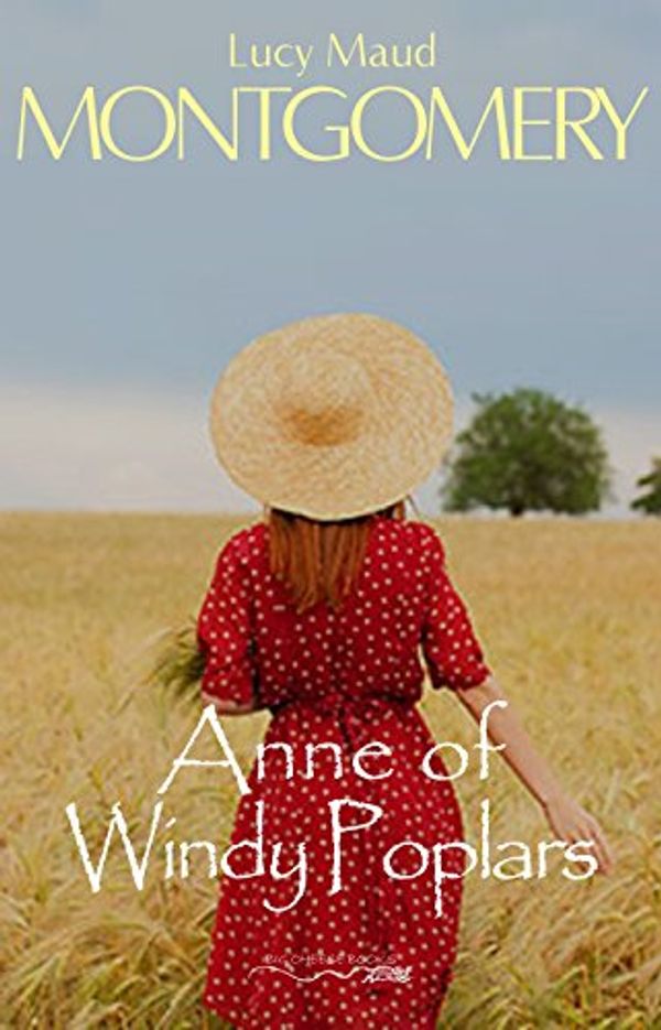 Cover Art for B076ZW99QZ, Anne of Windy Poplars by Lucy Maud Montgomery