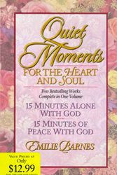 Cover Art for 9780884862529, Quiet Moments for the Heart and Soul (15 Minutes Alone With God / 15 Minutes Of Peace With God) by Emilie Barnes