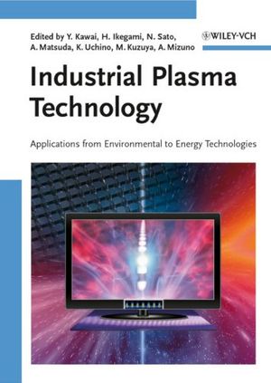 Cover Art for 9783527325443, Industrial Plasma Technology by Yoshinobu Kawai, Hideo Ikegami, Noriyoshi Sato, Akihisa Matsuda