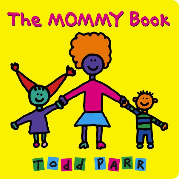 Cover Art for 9780316337748, The Mommy Book by Todd Parr