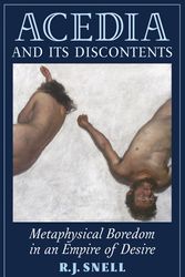 Cover Art for 9781621381266, Acedia and Its Discontents: Metaphysical Boredom in an Empire of Desire by R. J. Snell