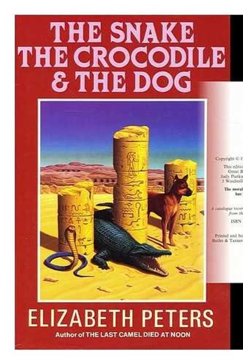 Cover Art for 9780749901660, The Snake, the Crocodile and the Dog by Elizabeth Peters