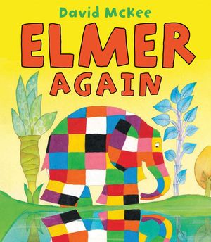 Cover Art for 9781842707500, Elmer Again by David McKee