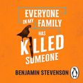 Cover Art for B09YVV68MR, Everyone in My Family Has Killed Someone by Benjamin Stevenson