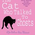 Cover Art for 9780747234883, The Cat Who Talked to Ghosts (The Cat Who Mysteries, Book 10): An enchanting feline crime novel for cat lovers everywhere by Lilian Jackson Braun
