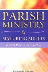Cover Art for 9781585956210, Parish Ministry for Maturing Adults by Richard P. Johnson