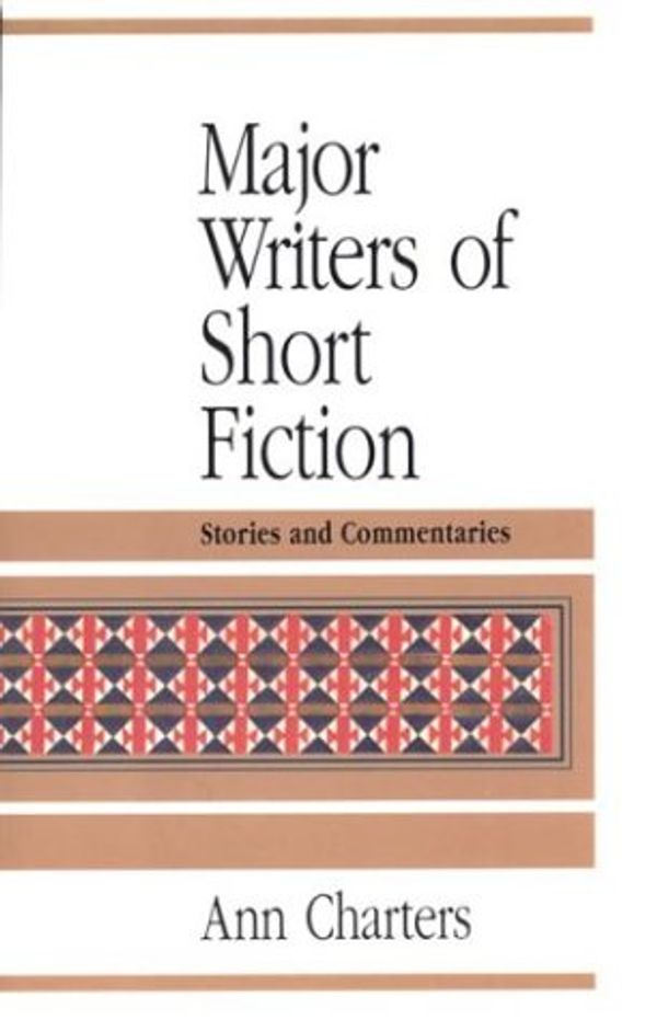 Cover Art for 9780312079444, Major Writers of Short Fiction: Stories and Commentaries by Ann Xcharters
