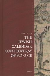 Cover Art for 9789004388666, The Jewish Calendar Controversy of 921/2 CE (Time, Astronomy, and Calendars) by Sacha Stern