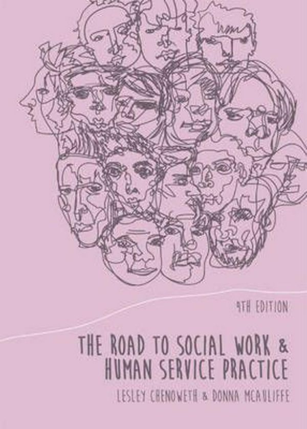 Cover Art for 9780170259835, The Road to Social Work and Human Service Practice by Lesley Chenoweth, Donna McAuliffe