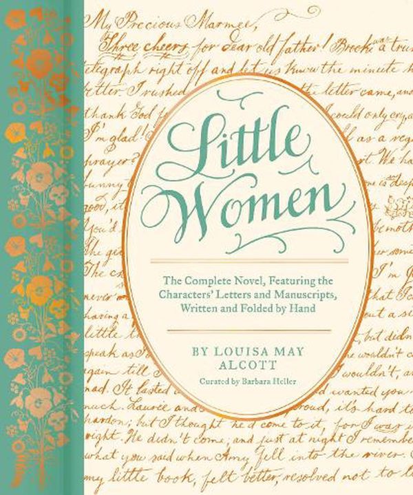 Cover Art for 9781797208916, Little Women: The Complete Novel, Featuring Letters and Ephemera from the Characters' Correspondence, Written and Folded by Hand by Barbara Heller, Louisa May Alcott