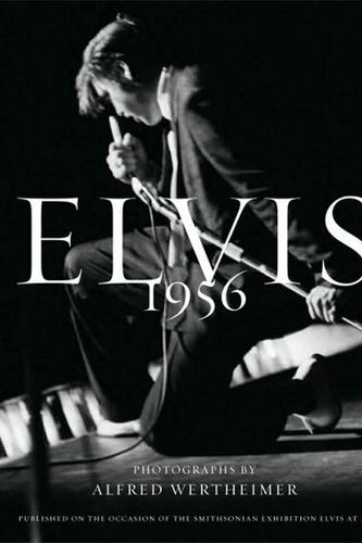 Cover Art for 9781599620732, Elvis 1956 by Alfred Wertheimer
